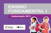Implantação 2013 Fundamental I ORIENTAÇÕES CURRICULARES PARA O ENSINO FUNDAMENTAL I Colégio Educação 99/99/9999 Nome Responsável Implantação.