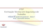 Módulo de Saúde Ocupacional – AULA 7 Prof.º Marivaldo Oliveira FTST Formação Técnica em Segurança do Trabalho.