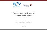1 Características do Projeto Web Prof. Alexandre Monteiro Recife.
