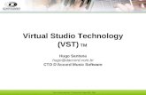 Virtual Studio Technology (VST) TM Hugo Santana hugo@daccord.com.br CTO D’Accord Music Software.