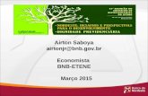 Conselho de Representantes da AFBNB Airton Saboya airtonjr@bnb.gov.br Economista BNB-ETENE Março 2015.