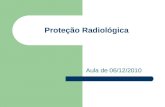 Proteção Radiológica Aula de 06/12/2010. Requisitos de radioproteção em radioterapia Princípio da justificação, responsabilidades básicas, plano de radioproteção.