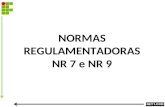 NORMAS REGULAMENTADORAS NR 7 e NR 9. NR 9 Programa de Prevenção de Riscos Ambientais (PPRA)