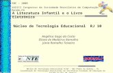 Núcleo de Tecnologia Educacional RJ 10 Angélica Gago da Costa Eliane de Medeiros Ramalho Júnia Ramalho Teixeira A Literatura Infantil e o Livro Eletrônico.