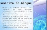 Blogue, em português europeu, mais conhecido por blog (português brasileiro), é uma contracção do termo web log(diário da web); Tem uma estrutura que permite.
