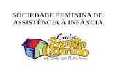 SOCIEDADE FEMININA DE ASSISTÊNCIA À INFÂNCIA......