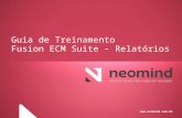 Www.neomind.com.br Guia de Treinamento Fusion ECM Suite - Relatórios.