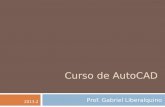 Curso de AutoCAD Prof. Gabriel Liberalquino 2013.2.