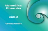 Matemática Financeira Ornella Pacifico Aula 2. Agenda Fluxo de caixa Juros simples Taxa de juros Capital inicial Montante 2