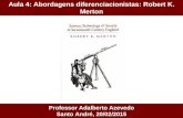 Aula 4: Abordagens diferenciacionistas: Robert K. Merton Professor Adalberto Azevedo Santo André, 20/02/2015.