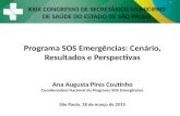 Avaliação do SOS EMERGÊNCIAS Programa SOS Emergências: Cenário, Resultados e Perspectivas XXIX CONGRESSO DE SECRETÁRIOS MUNICIPAIS DE SAÚDE DO ESTADO DE.