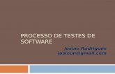 PROCESSO DE TESTES DE SOFTWARE Josino Rodrigues josinon@gmail.com.