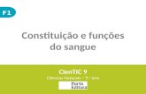 F1 Constituição e funções do sangue CienTIC 9 Ciências Naturais – 9. o ano.