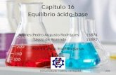 Capítulo 16 Equilíbrio ácido-base Nomes:Pedro Augusto Rodrigues 15874 Tássio de Rezende 15892 Prof. Dr. Élcio Rogério Barrak EME Universidade Federal de.