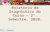 Relatório de Diagnóstico do Curso – 2º. Semestre, 2010.