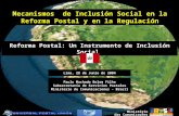Mecanismos de Inclusión Social en la Reforma Postal y en la Regulación Lima, 28 de Junio de 2004 Paulo Machado Belem Filho Subsecretaría de Servicios Postales.