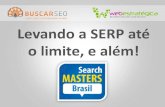 Levando a SERP até o limite e além - Search Masters Brasil 2012