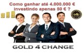 Como ganhar 4 milhao de euros na gold4change investindo menos de R$200,00!