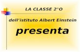 LA CLASSE 2°O presenta dell’istituto Albert Einstein.