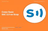 [Scup] Tutorial: Como fazer SAC 2.0 com o Scup