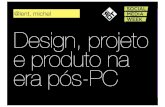 Design, projeto e produto na era pós-PC