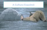 A cultura esquimó