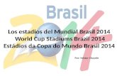 Estadios del Mundial Brasil 2014 - World Cup Stadiums Brazil 2014 - Estádios da Copa do Mundo Brasil 2014