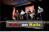 Repensando o Desenvolvimento Web com Ruby on Rails