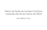 Diária de Saída de Campo para Cristalina realizada dia 26 de março de 2014