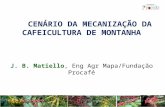 Cenário da mecanização da cafeicultura de montanha – José Bras Matiello (Procafé) / Simpósio de Mecanização da Lavoura Cafeeira – Expocafé 2013