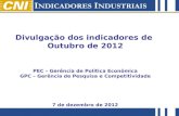Apresentação Indicadores Industriais - Outubro/2012