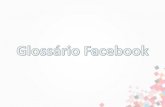Glossário Facebook - Uma História explicando os Termos do Facebook