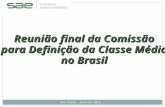 Reunião final da Comissão para Definição da Classe Média no Brasil