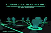 CIBERCULTURAS NO IRC: Uma pesquisa sobre as ferramentas de comunicação dos anos 90 no Brasil