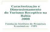 Caracterização e dimensionamento do turismo receptivo na Bahia