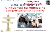 Lição 16   A Influencia da Religião no Comportamento Humano - 2º Quadrimestre 2012 - ebd - religiões e religiosidade - editora cristã evangélica.