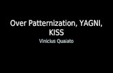 YAGNI, KISS e Over Patternization
