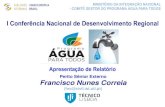 Ministério da Integraçao Nacional, Programa Agua Para Todos – Apresentaçao de Relatório / Francisco Nunes Correia, Perito Sênior Externo IST Portugal
