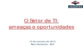 2013/10/15 - Belo Horizonte (MG) - Ameacas e oportunidades no setor de ti