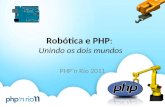 Robótica e PHP com Arduino - PHPn' Rio 2011