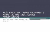 Ação educativa, ações culturais e marketing nas instituições arquivísticas