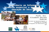 Competência em Informação é um elemento essencial e inerente na educação do Século 21 FIBE 2011 october 20