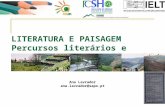 Painel V – Mensagens sustentáveis: Ana Lavrador (e-Geo, IELT) – Literatura e paisagem: percursos literários e pedagógicos