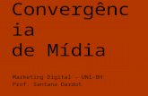 Convergência de Mídia - Aula Pós-Graduação Marketing Digital Uni-BH - Novembro 2011