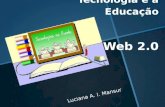 Tecnologia e a Educação. Web 2.0