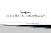 Projeto   uso dos tci's na educação
