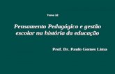 12. Pensamento pedagógico e gestão escolar na história da educação = Prof. Dr. Paulo Gomes Lima