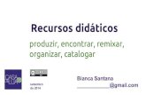 Recursos didáticos: produzir, encontrar, remixar, organizar, catalogar