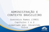 Administração e Contexto Brasileiro. Guerreiro Ramos (1983). Cap. 1 e 2.