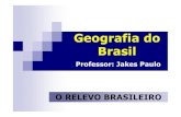 Aula 02 - Relevo Do Brasil - Prof Jakes Paulo